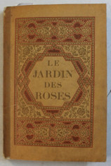 LE JARDIN DES ROSES par SAADI , l&amp;#039; ornementation de l &amp;#039; ouvrage est de MOHAMMED RACIM , la miniature a ete desinee par PAUL ZENKER , 1935 foto