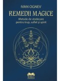 Cumpara ieftin Remedii magice. Metode de vindecare pentru trup, suflet si spirit/Ivan Ognev