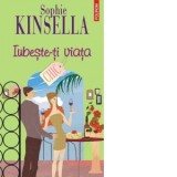 Iubeste-ti viata - Sophie Kinsella, Vali Florescu