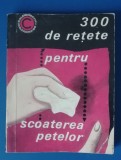 Myh 421A - CC1 - 300 retete pentru scoaterea petelor - It Predescu - ED 1968