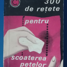 myh 421A - CC1 - 300 retete pentru scoaterea petelor - It Predescu - ED 1968