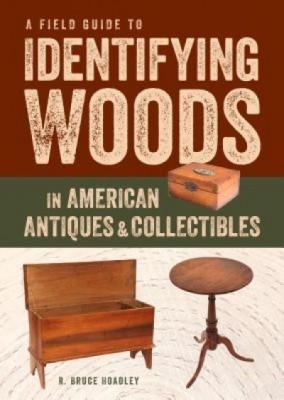 A Field Guide to Identifying Woods in American Antiques &amp;amp; Collectibles foto