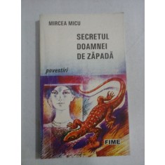 SECRETUL DOAMNEI DE ZAPADA (povestiri) - Mircea MICU (dedicatie si autograf)