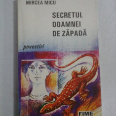 SECRETUL DOAMNEI DE ZAPADA (povestiri) - Mircea MICU (dedicatie si autograf)