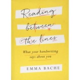 Reading Between the Lines: What your handwriting says about you