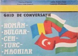 GHID DE CONVERSATIE ROMAN, BULGAR, CEH, TURC, MAGHIAR-VIORICA DINESCU, ANCA-IRINA IONESCU, ADELA-RODICA IOAN, LU