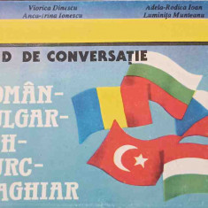 GHID DE CONVERSATIE ROMAN, BULGAR, CEH, TURC, MAGHIAR-VIORICA DINESCU, ANCA-IRINA IONESCU, ADELA-RODICA IOAN, LU