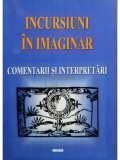 Mircea Braga (coord.) - Incursiuni in imaginar (semnata) (editia 2007)