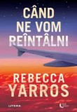 Cumpara ieftin Cand ne vom reintalni/Rebecca Yarros