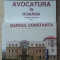 Baroul Constanța / AVOCATURA &Icirc;N ROM&Acirc;NIA - 2 volume