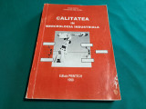 CALITATEA &Icirc;N MERCEOLOGIA INDUSTRIALĂ / VASLE RATA/1999 *