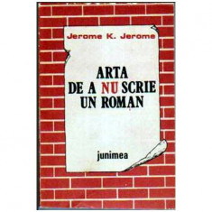 Jerome K. Jerome - Arta de a Nu scrie un roman - 105451