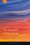 The Museum of the Senses: Experiencing Art and Collections