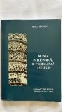 ROMA MILENARĂ O PROBLEMĂ ASTǍZI? - MIHAI SPORIȘ