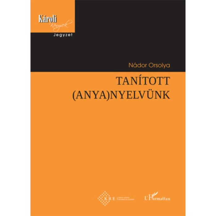 Tan&iacute;tott (anya)nyelv&uuml;nk - N&aacute;dor Orsolya