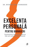 Excelența personală pentru manageri - Paperback brosat - Michael Karl Schroeder - Curtea Veche