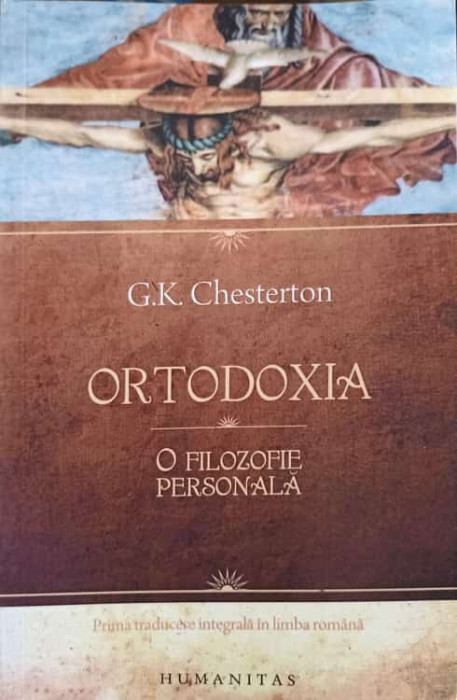 ORTODOXIA. O FILOZOFIE PERSONALA-G.K. CHESTERTON