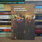 TUDOR STANCU - SAMBATA SEARA SI LUNI DIMINEATA ( ROMAN ) , 2015 *