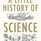 A Little History of Science
