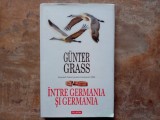 INTRE GERMANIA SI GERMANIA - JURNAL 1990 - de GUNTER GRASS , 2012