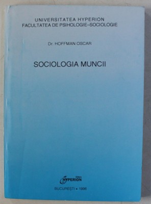 SOCIOLOGIA MUNCII de HOFFMAN OSCAR , 1996 foto