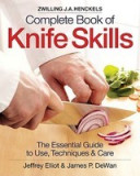 Zwilling J.A. Henckels Complete Book of Knife Skills: The Essential Guide to Use, Techniques &amp; Care