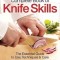 Zwilling J.A. Henckels Complete Book of Knife Skills: The Essential Guide to Use, Techniques &amp; Care