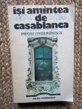 MIRCEA CONSTANTINESCU - ISI AMINTEA DE CASABLANCA, 1984