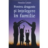 PENTRU DRAGOSTE SI INTELEGERE IN FAMILIE-NATALIA LOZAN-238711