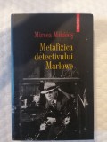 Mircea Mihaies - Metafizica detectivului Marlowe