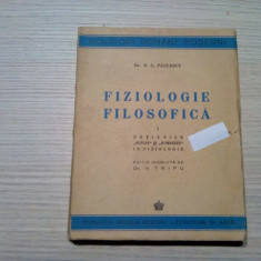 FIZIOLOGIE FILOSOFICA - N. C. Paulescu - Fundatia Regala, 1944, 278 p.