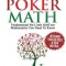 Essential Poker Math, Expanded Edition: Fundamental No-Limit Hold&#039;em Mathematics You Need to Know