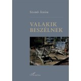 Valakik besz&eacute;lnek - Szab&oacute; &Aacute;d&aacute;m