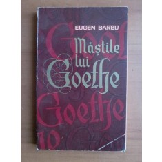 Eugen Barbu - Mastile lui Goethe
