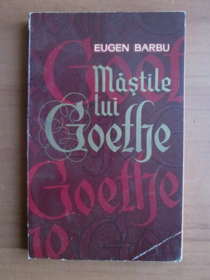 Eugen Barbu - Mastile lui Goethe foto