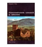 Alexandru Dutu - Dimensiunea umana a istoriei - directii in istoria
