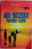 Arta succesului pentru copii &ndash; Pavel Corut