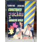 CONSTRUiTI JUCARII SI OBIECTE UTILE , CLAUDIU VODA , STEFAN VODA