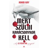 Mert sz&uuml;lni kar&aacute;csonykor kell - Adam Kay
