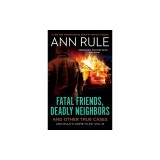 Fatal Friends, Deadly Neighbors