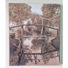 ROMANIA LUI IOSIF BERMAN , editie coordonata de ANCA BEATRICE TODIREANU , 2015 *EDITIE BILINGVA * MICI DEFECTE