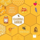 Cartea mierii. Retete pentru sanatate si vindecare - Andrea Kirk Assaf - Editura Niculescu