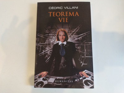 TEOREMA VIE de CEDRIC VILLANI, 2012, 258 pg, stare f buna, TRADUCERE LIVIU ORNEA foto