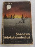 A. Bek - Șoseaua Volokolamskului (Ed. Cartea Rusă - 1959 )