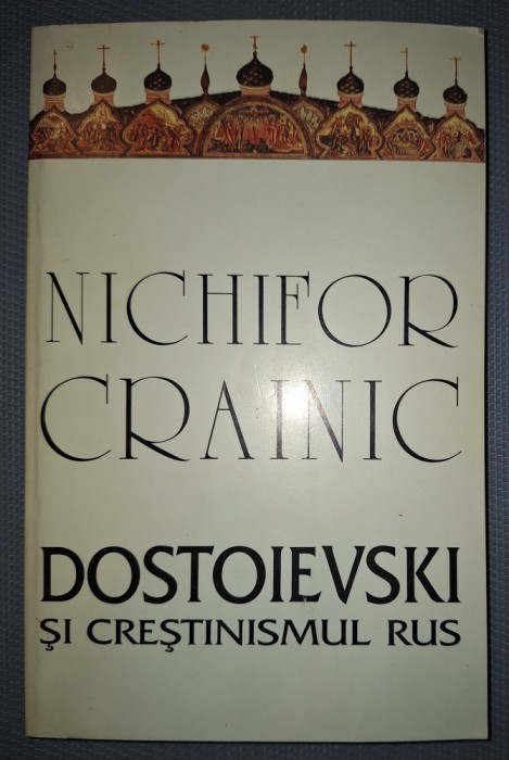NICHIFOR CRAINIC - DOSTOIEVSKI SI CREȘTINISMUL RUS