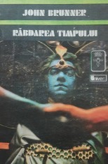 Rabdarea Timpului - John Brunner, 1981 foto