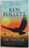 PE ARIPI DE VULTUR de KEN FOLLETT , 2015