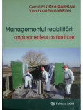 Cornel Florea-Gabrian - Managementul reabilitarii amplasamentelor contaminate (2011)