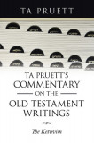 Ta Pruett&#039;s Commentary on the Old Testament Writings: The Ketuvim