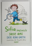 SOFIA IMPLINESTE SASE ANI de DICK KING - SMITH si HANNAH SHAW , 2021